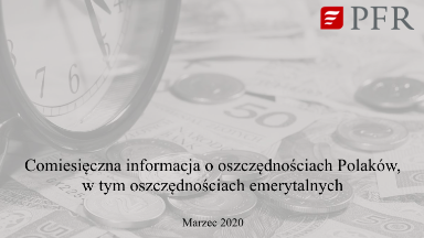 Zdjęcie artykułu Marcowa_informacja_PFR_o_oszczednosciach_emerytalnych_Polakow