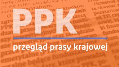Zdjęcie artykułu Przeglad_prasy_Przecietny_oszczedzajacy_w_PPK_ma_juz_935_zl_wiecej_niz_sam_wplacil