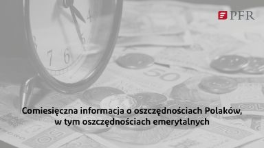 Zdjęcie artykułu Wrzesniowa_informacja_PFR_o_oszczednosciach_emerytalnych_Polakow