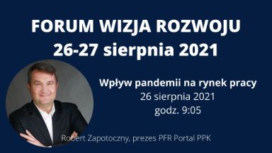 Zdjęcie artykułu Wplyw_pandemii_na_rynek_pracy__PPK_na_IV_Forum_Wizja_Rozwoju