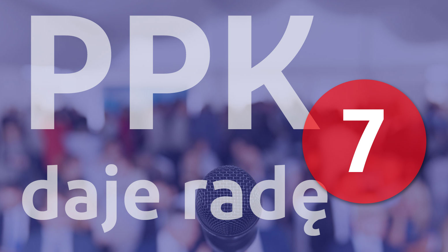 PPK daje radę - 7 odcinek podcastu portalu MojePPK.pl już dostępny