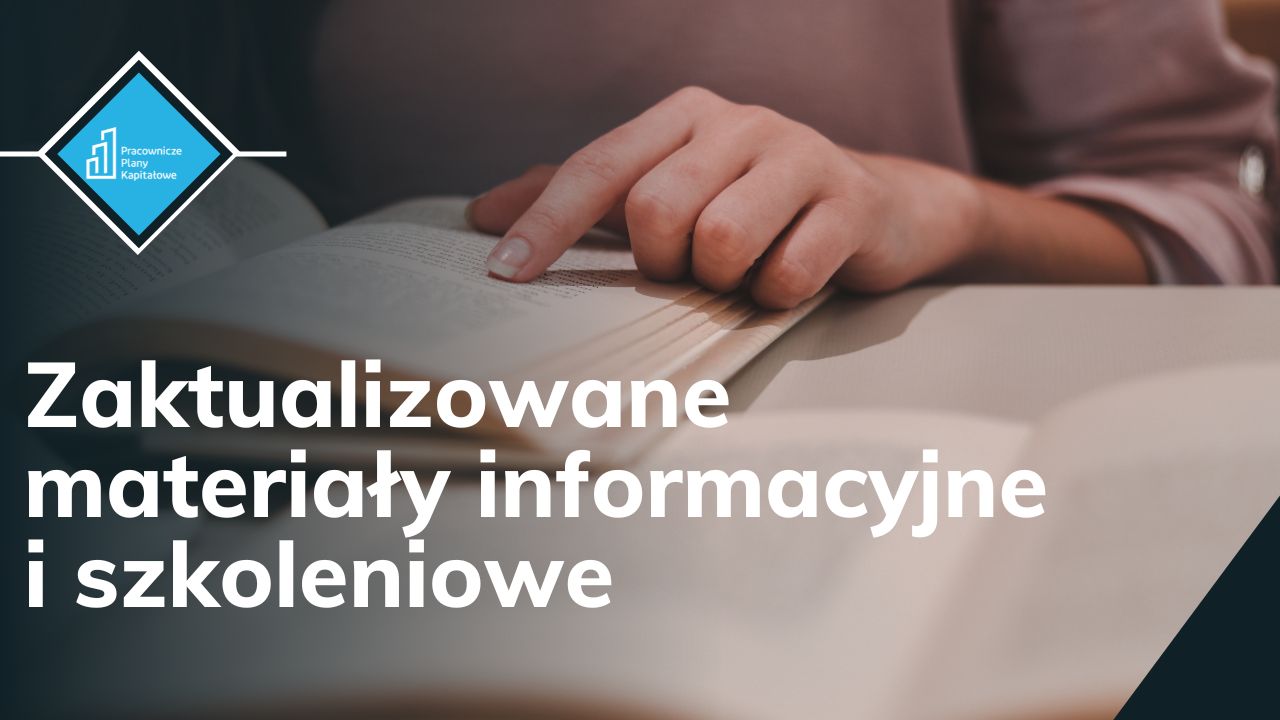 Aktualizacja materiałów informacyjnych i szkoleniowych – PPK po nowelizacji