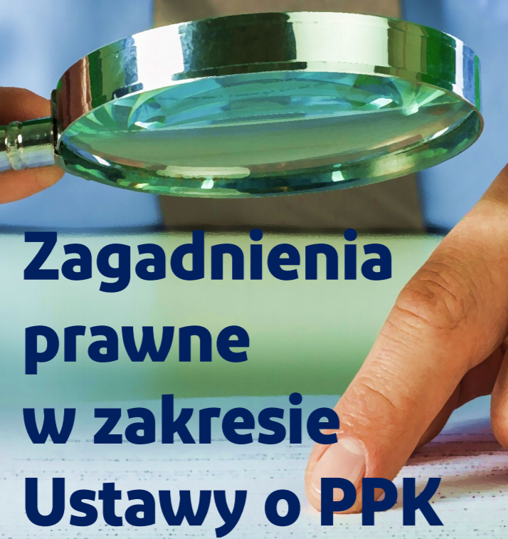 Nowa wersja „Zagadnienia prawne w zakresie Ustawy o PPK” już dostępna