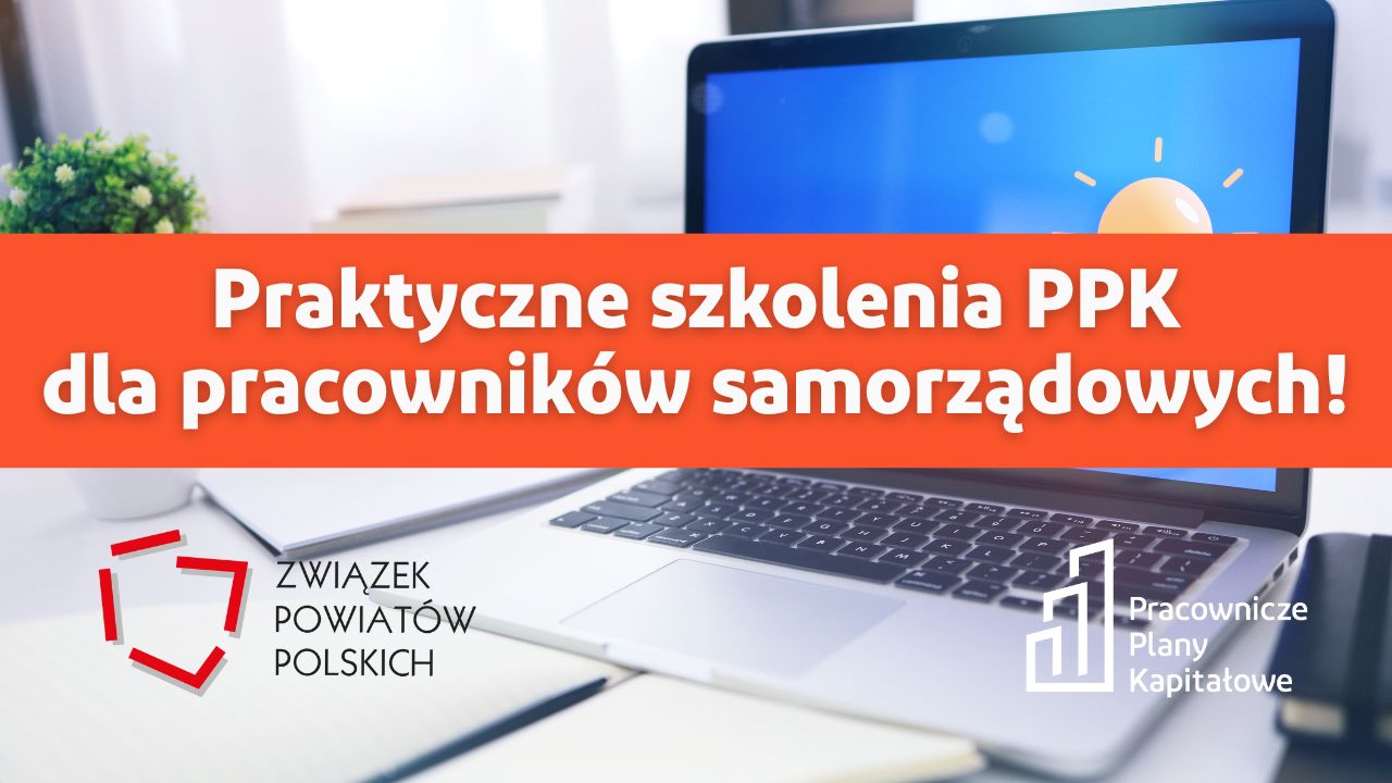 PPK w samorządzie: bezpłatne webinaria PFR Portal PPK i Związku Powiatów Polskich