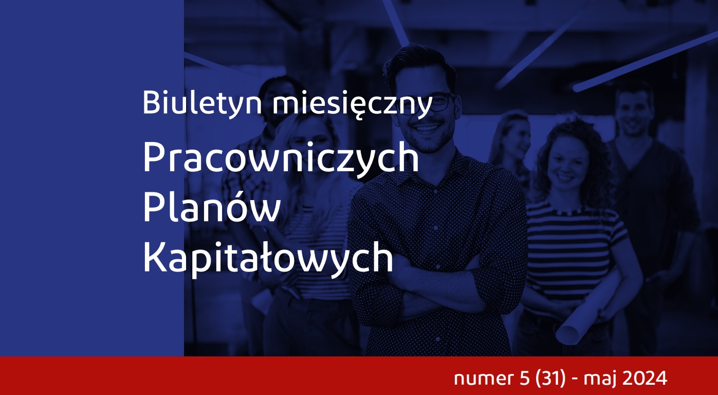Biuletyn PPK: 19,6 mln złotych z tytułu wpłat powitalnych PPK