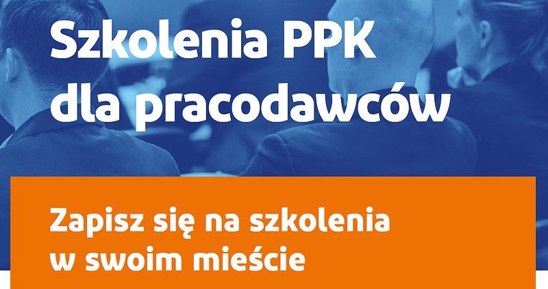 Bezpłatne szkolenia PPK: Pruszków, Suwałki, Wodzisław i Zabrze