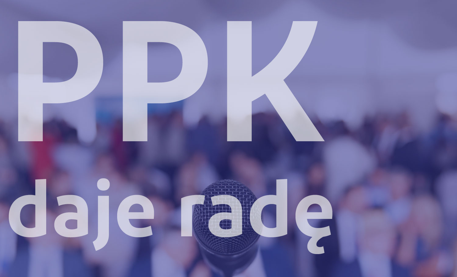 PPK daje radę - pierwszy podcast ekspertów MojePPK