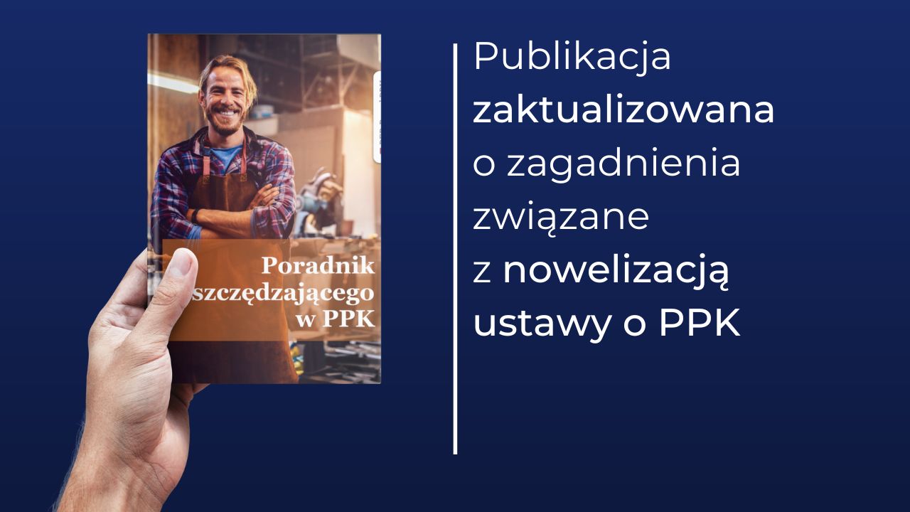 Poradnik oszczędzającego w PPK – nowa wersja już dostępna!