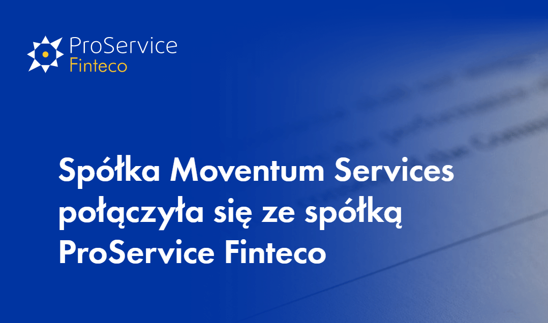 Połączenie agentów transferowych obsługujących Pracownicze Plany Kapitałowe (Moventum Services oraz ProService Finteco)