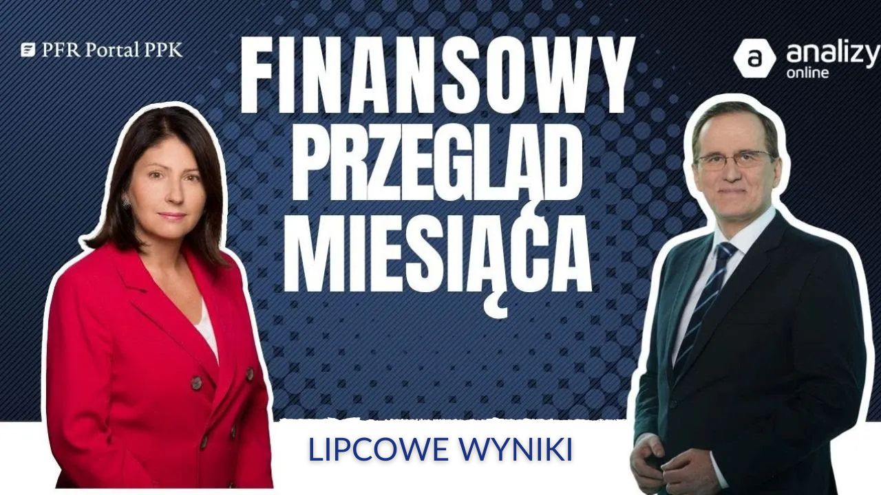 Zdjęcie artykułu finansowy_przeglad_miesiaca_lipiec2026