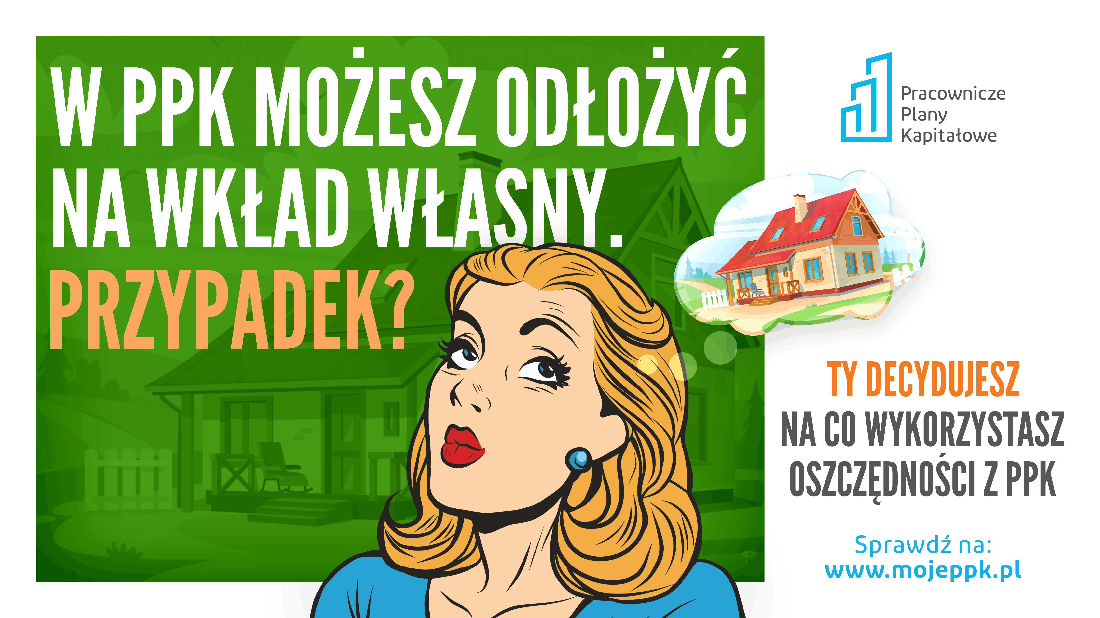 W PPK możesz odłożyć na wkład własny. Przypadek?