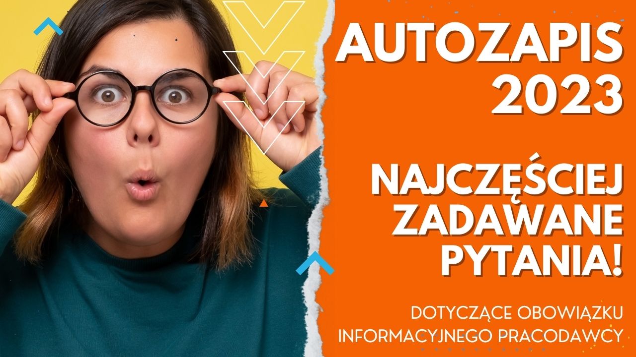 Autozapis 2023 – najczęściej zadawane pytania dotyczące obowiązku informacyjnego pracodawcy