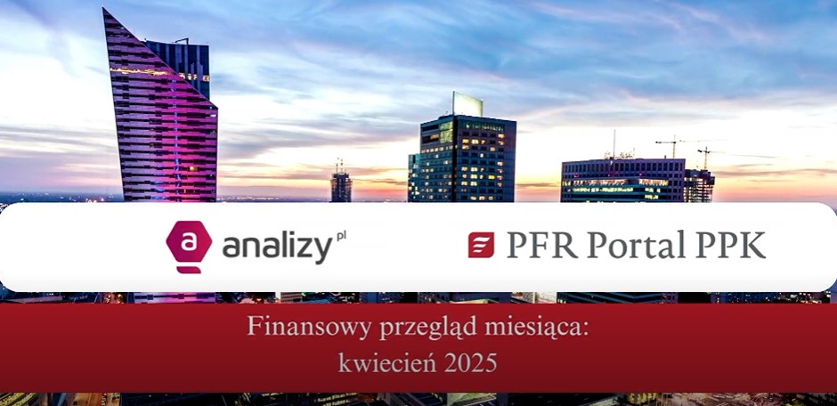 Kwietniowy przegląd PPK! Sprawdź najnowsze dane!