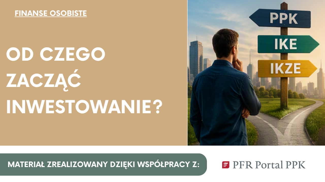 Zdjęcie artykułu ppk-ike-czy-ikze-od-czego-zaczac-inwestowanie-tatainwestor